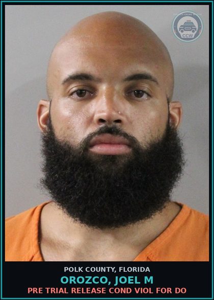 CCW arrest card for OROZCO, JOEL M in Polk County: Pre Trial Release Cond Viol For Do