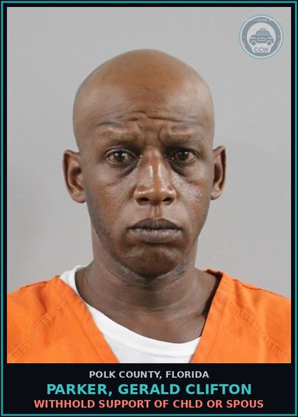 CCW arrest card for PARKER, GERALD CLIFTON in Polk County: Withhold Support of chld or Spous