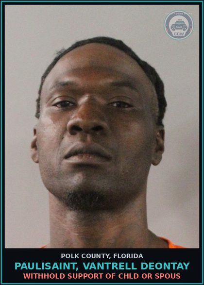 CCW arrest card for PAULISAINT, VANTRELL DEONTAY in Polk County: Withhold Support of chld or Spous