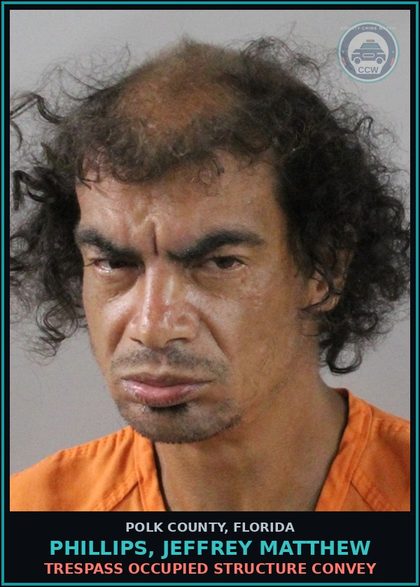 CCW arrest card for PHILLIPS, JEFFREY MATTHEW in Polk County: Trespass Occupied Structure Convey
