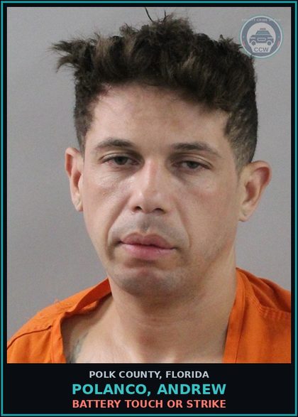 CCW arrest card for POLANCO, ANDREW in Polk County: Battery Touch Or Strike