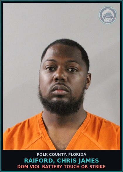 CCW arrest card for RAIFORD, CHRIS JAMES in Polk County: Dom Viol Battery Touch or Strike