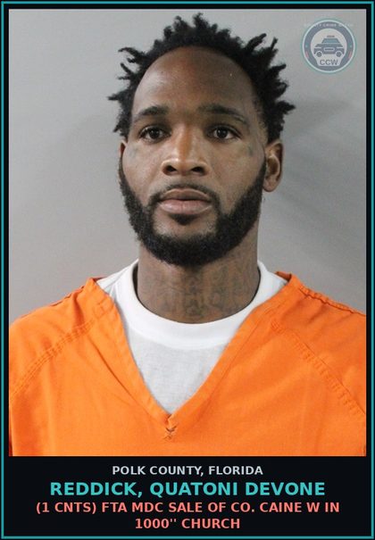 CCW arrest card for REDDICK, QUATONI DEVONE in Polk County: (1 cnts) FTA MDC SALE OF COCAINE W IN 1000'' CHURCH