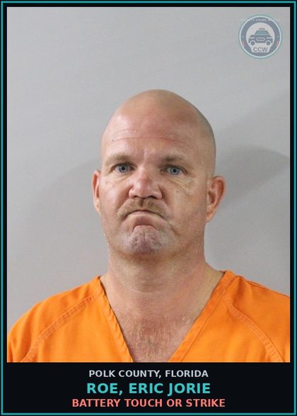 CCW arrest card for ROE, ERIC JORIE in Polk County: Battery Touch Or Strike