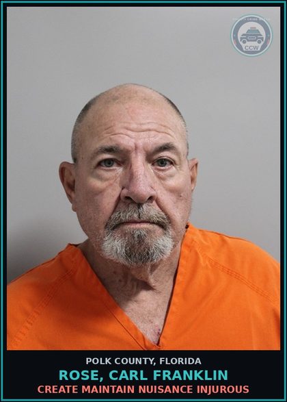 CCW arrest card for ROSE, CARL FRANKLIN in Polk County: Create Maintain Nuisance Injurous