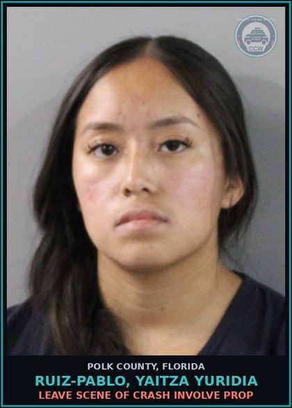 CCW arrest card for RUIZ-PABLO, YAITZA YURIDIA in Polk County: Leave Scene of Crash Involve Prop