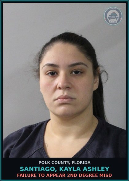 CCW arrest card for SANTIAGO, KAYLA ASHLEY in Polk County: FAILURE TO APPEAR 2nd Degree Misd