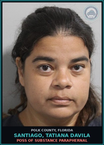 CCW arrest card for SANTIAGO, TATIANA DAVILA in Polk County: POSS OF DRUG PARAPHERNAL