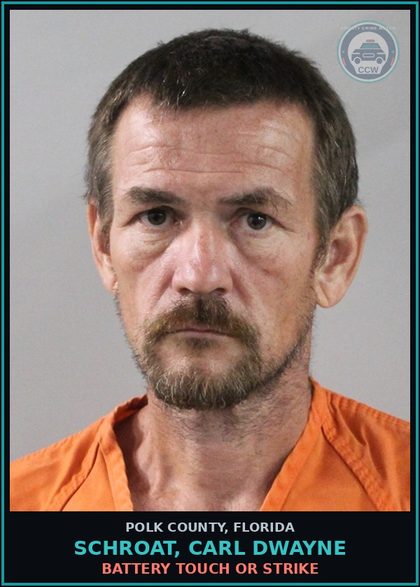 CCW arrest card for SCHROAT, CARL DWAYNE in Polk County: Battery Touch Or Strike