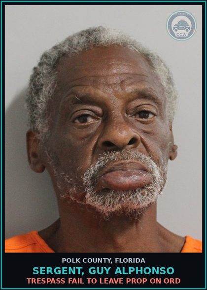 CCW arrest card for SERGENT, GUY ALPHONSO in Polk County: Trespass Fail To Leave Prop On Ord