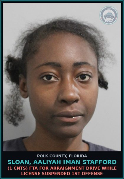 CCW arrest card for SLOAN, AALIYAH IMAN STAFFORD in Polk County: (1 cnts) FTA FOR ARRAIGNMENT DRIVE WHILE LICENSE SUSPENDED 1ST OFFENSE