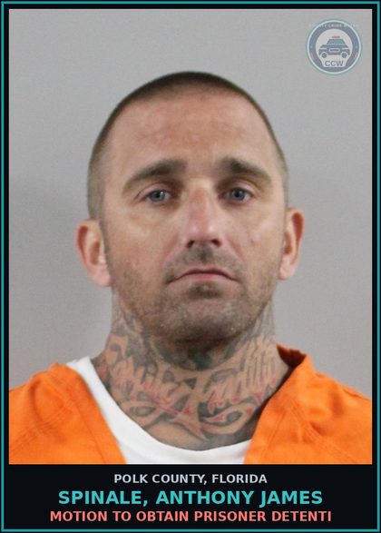 CCW arrest card for SPINALE, ANTHONY JAMES in Polk County: Motion to obtain prisoner DETENTI