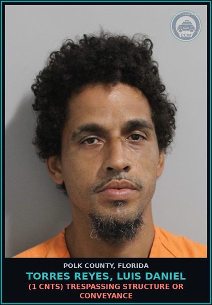 CCW arrest card for TORRES REYES, LUIS DANIEL in Polk County: (1 cnts) TRESPASSING STRUCTURE OR CONVEYANCE