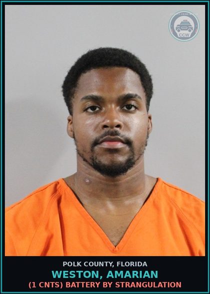 CCW arrest card for WESTON, AMARIAN in Polk County: (1 cnts) BATTERY BY STRANGULATION