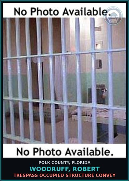 CCW arrest card for WOODRUFF, ROBERT in Polk County: Trespass Occupied Structure Convey