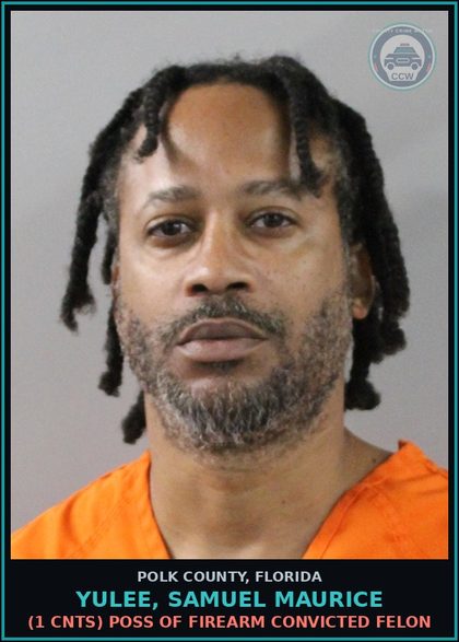 CCW arrest card for YULEE, SAMUEL MAURICE in Polk County: (1 cnts) POSS OF FIREARM CONVICTED FELON
