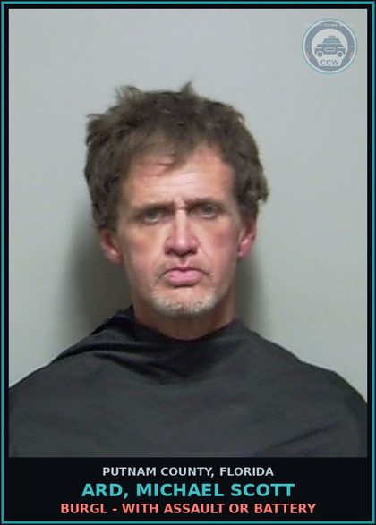 CCW arrest card for ARD, MICHAEL SCOTT in Putnam County: BURGL - WITH ASSAULT OR BATTERY