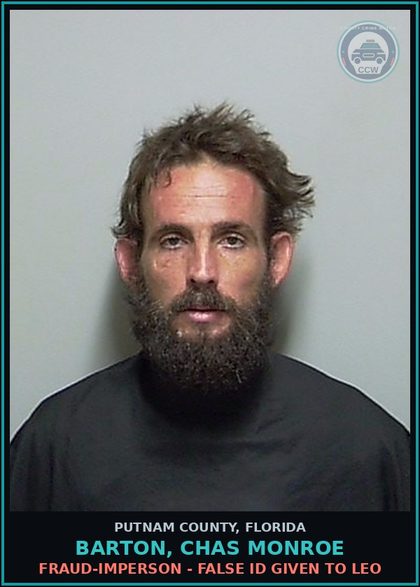 CCW arrest card for BARTON, CHAS MONROE in Putnam County: FRAUD-IMPERSON - FALSE ID GIVEN TO LEO
