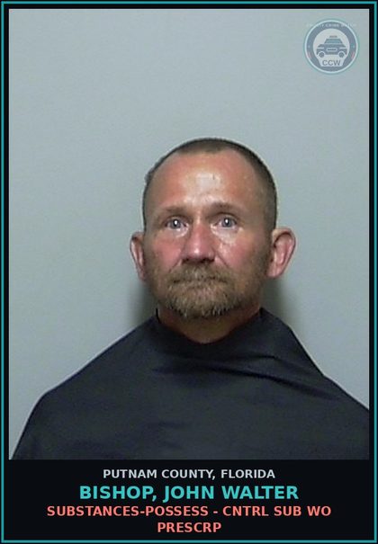 CCW arrest card for BISHOP, JOHN WALTER in Putnam County: DRUGS-POSSESS - CNTRL SUB WO PRESCRIPTION