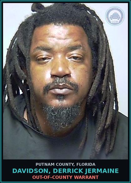 CCW arrest card for DAVIDSON, DERRICK JERMAINE in Putnam County: OUT-OF-COUNTY WARRANT