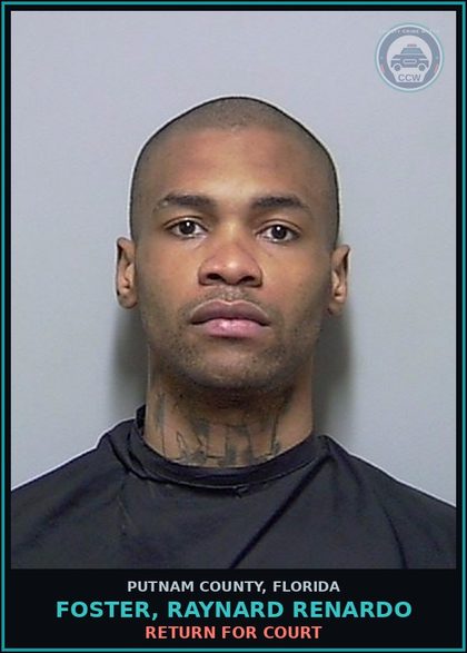 CCW arrest card for FOSTER, RAYNARD RENARDO in Putnam County: RETURN FOR COURT