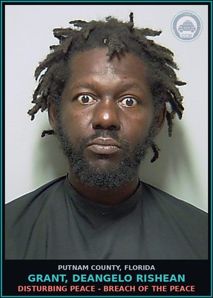 CCW arrest card for GRANT, DEANGELO RISHEAN in Putnam County: DISTURBING PEACE - BREACH OF THE PEACE