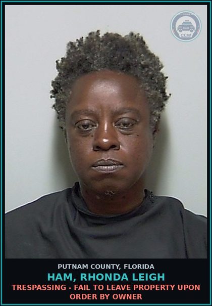 CCW arrest card for HAM, RHONDA LEIGH in Putnam County: TRESPASSING - FAIL TO LEAVE PROPERTY UPON ORDER BY OWNER