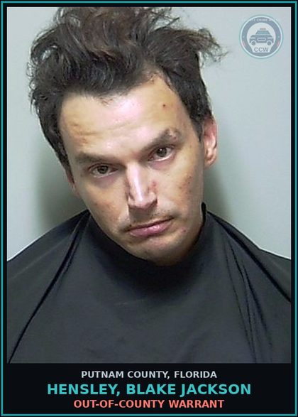 CCW arrest card for HENSLEY, BLAKE JACKSON in Putnam County: OUT-OF-COUNTY WARRANT