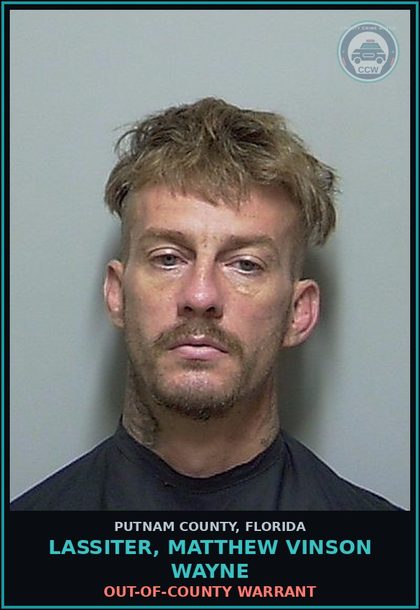 CCW arrest card for LASSITER, MATTHEW VINSON WAYNE in Putnam County: OUT-OF-COUNTY WARRANT
