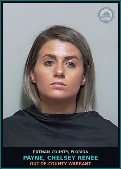 CCW arrest card for PAYNE, CHELSEY RENEE in Putnam County: OUT-OF-COUNTY WARRANT