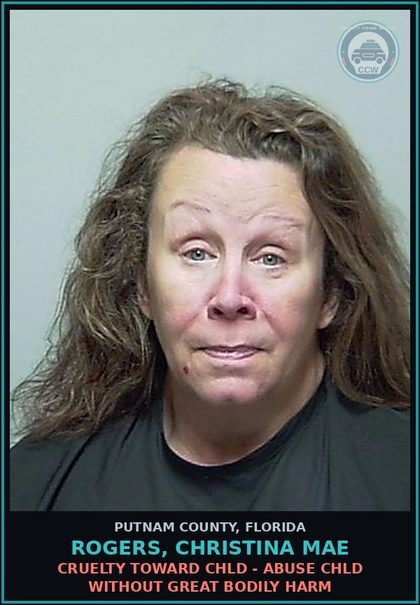 CCW arrest card for ROGERS, CHRISTINA MAE in Putnam County: CRUELTY TOWARD chld - ABUSE chld WITHOUT GREAT BODILY HARM