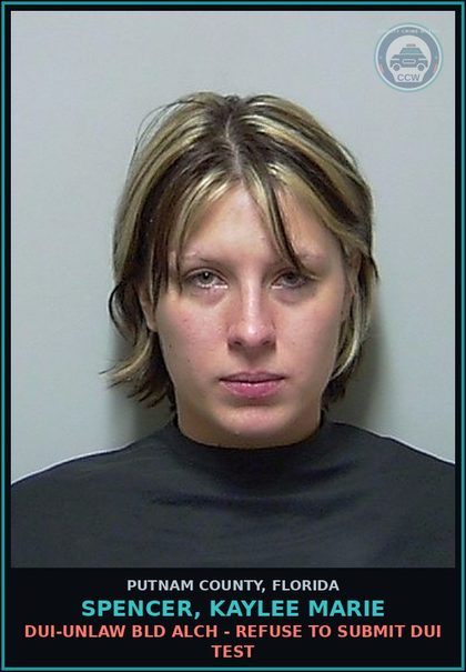 CCW arrest card for SPENCER, KAYLEE MARIE in Putnam County: DUI-UNLAW BLD ALCH - REFUSE TO SUBMIT DUI TEST