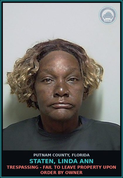 CCW arrest card for STATEN, LINDA ANN in Putnam County: TRESPASSING - FAIL TO LEAVE PROPERTY UPON ORDER BY OWNER