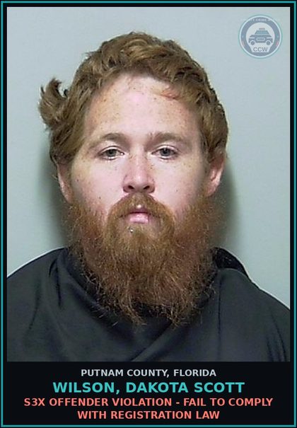CCW arrest card for WILSON, DAKOTA SCOTT in Putnam County: s3x OFFENDER VIOLATION - FAIL TO COMPLY WITH REGISTRATION LAW