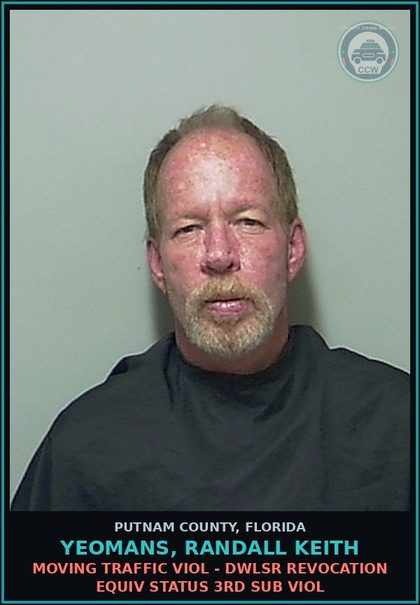 CCW arrest card for YEOMANS, RANDALL KEITH in Putnam County: MOVING TRAFFIC VIOL - DWLSR REVOCATION EQUIV STATUS 3RD SUB VIOL