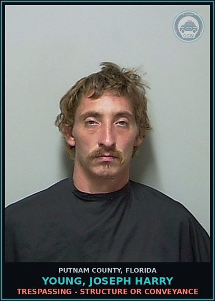 CCW arrest card for YOUNG, JOSEPH HARRY in Putnam County: TRESPASSING - STRUCTURE OR CONVEYANCE