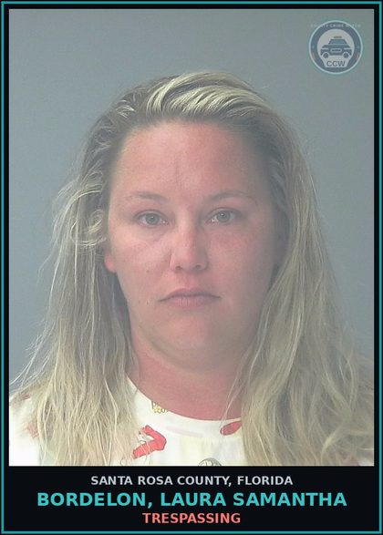CCW arrest card for BORDELON, LAURA SAMANTHA in Santa Rosa County: TRESPASSING