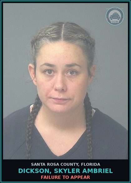 CCW arrest card for DICKSON, SKYLER AMBRIEL in Santa Rosa County: FAILURE TO APPEAR