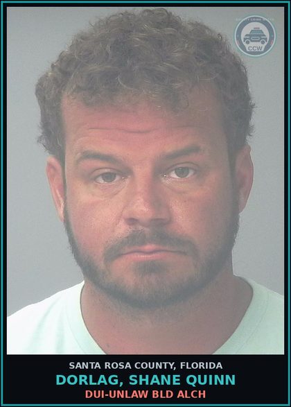CCW arrest card for DORLAG, SHANE QUINN in Santa Rosa County: DUI-UNLAW BLD ALCH