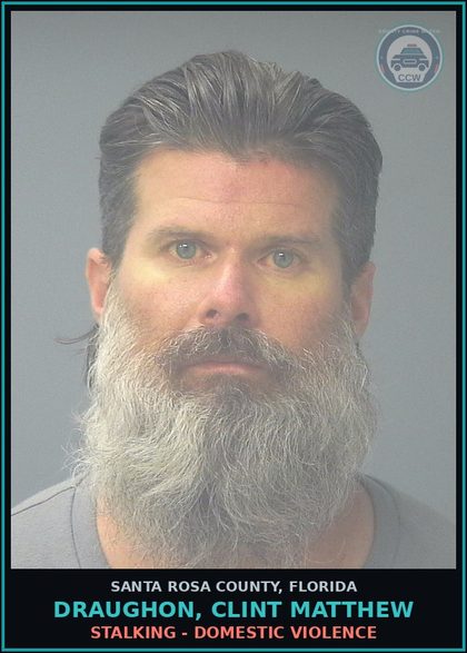 CCW arrest card for DRAUGHON, CLINT MATTHEW in Santa Rosa County: STALKING - DOMESTIC VIOLENCE