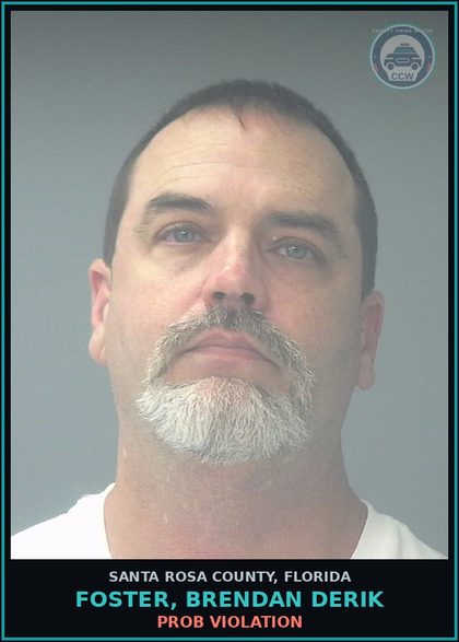 CCW arrest card for FOSTER, BRENDAN DERIK in Santa Rosa County: PROB VIOLATION
