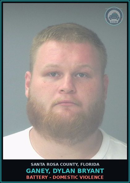 CCW arrest card for GANEY, DYLAN BRYANT in Santa Rosa County: BATTERY - DOMESTIC VIOLENCE