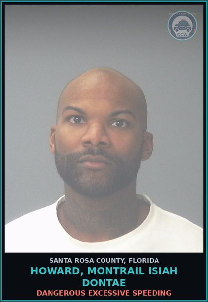 CCW arrest card for HOWARD, MONTRAIL ISIAH DONTAE in Santa Rosa County: DANGEROUS EXCESSIVE SPEEDING