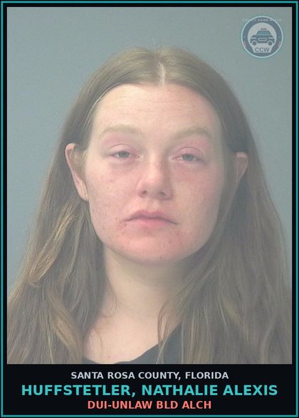 CCW arrest card for HUFFSTETLER, NATHALIE ALEXIS in Santa Rosa County: DUI-UNLAW BLD ALCH