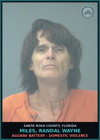 CCW arrest card for MILES, RANDAL WAYNE in Santa Rosa County: AGGRAV BATTERY - DOMESTIC VIOLENCE