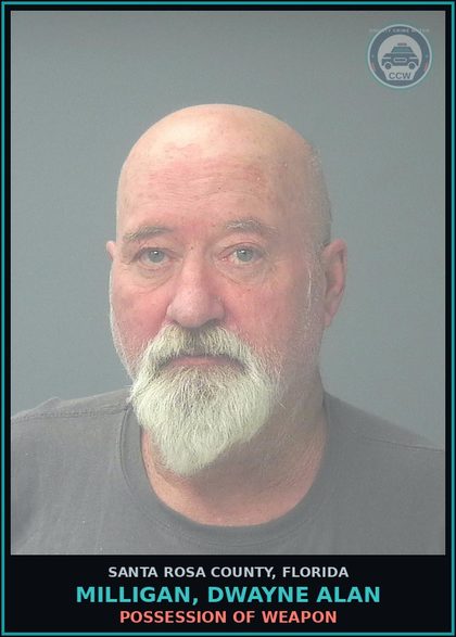 CCW arrest card for MILLIGAN, DWAYNE ALAN in Santa Rosa County: POSSESSION OF WEAPON