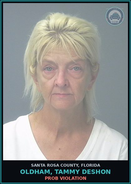 CCW arrest card for OLDHAM, TAMMY DESHON in Santa Rosa County: PROB VIOLATION