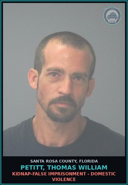 CCW arrest card for PETITT, THOMAS WILLIAM in Santa Rosa County: KIDNAP-FALSE IMPRISONMENT - DOMESTIC VIOLENCE