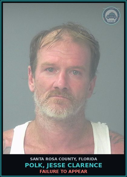 CCW arrest card for POLK, JESSE CLARENCE in Santa Rosa County: FAILURE TO APPEAR