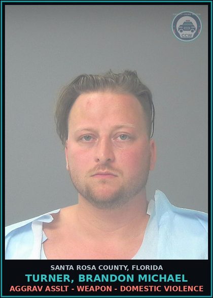 CCW arrest card for TURNER, BRANDON MICHAEL in Santa Rosa County: AGGRAV ASSLT - WEAPON - DOMESTIC VIOLENCE